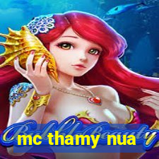 mc thamy nua